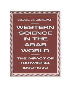 portada Western Science in the Arab World: The Impact of Darwinism 1860-1930 (en Inglés)