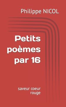 portada Petits poèmes par 16: saveur coeur rouge (en Francés)