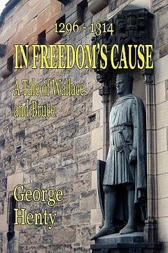 portada in freedom's cause: a tale of wallace and bruce (en Inglés)