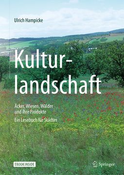 portada Kulturlandschaft - Äcker, Wiesen, Wälder und Ihre Produkte: Ein Lesebuch für Städter (in German)