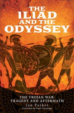 portada The Iliad and the Odyssey: The Trojan War: Tragedy and Aftermath (in English)