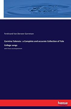 portada Carmina Yalensia : a Complete and accurate Collection of Yale College songs: with Piano accompaniment