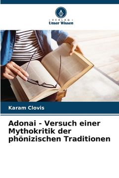 portada Adonai - Versuch einer Mythokritik der phönizischen Traditionen (en Alemán)