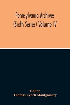 portada Pennsylvania Archives (Sixth Series) Volume Iv 