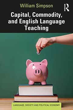 portada Capital, Commodity, and English Language Teaching (Language, Society and Political Economy) (in English)
