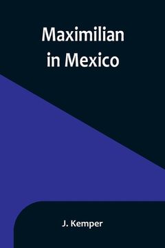 portada Maximilian in Mexico 