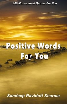 portada Positive Words For You: 100 Motivational Quotes For You (en Inglés)