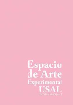 portada Espacio de Arte Experimental Usal: Orbitas Salvajes, 1 (in Spanish)
