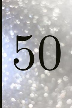 portada 50: A Beautiful 50th Birthday Gift and Keepsake to Write Down Special Moments (en Inglés)