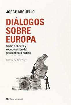 portada Diálogos sobre Europa: Crisis del euro y recuperación del pensamiento crítico