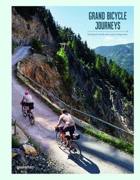 portada Grand Bicycle Journeys: Touring the World'S Most Iconic Routes (en Inglés)