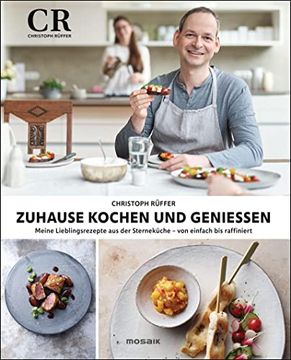 portada Zuhause Kochen und Genießen: Meine Lieblingsrezepte aus der Sterneküche - von Einfach bis Raffiniert (en Alemán)