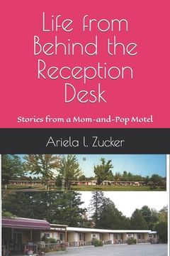 portada Life from Behind the Reception Desk: Stories from a Mom-and-Pop Motel (en Inglés)