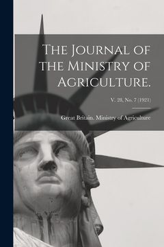 portada The Journal of the Ministry of Agriculture.; v. 28, no. 7 (1921)