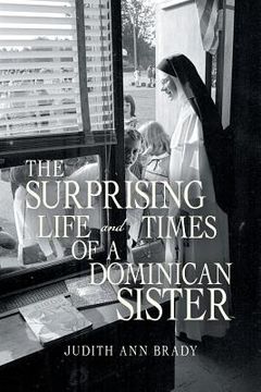 portada The Surprising Life and Times of a Dominican Sister (en Inglés)