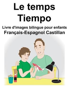 portada Français-Espagnol Castillan Le temps/Tiempo Livre d'images bilingue pour enfants
