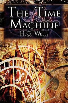 portada the time machine: h.g. wells ` groundbreaking time travel tale, classic science fiction (en Inglés)