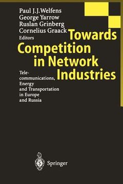 portada towards competition in network industries: telecommunications, energy and transportation in europe and russia