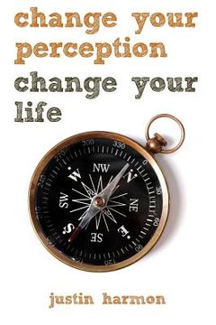 portada Change Your Perception Change Your Life (en Inglés)