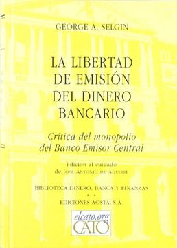 portada La Libertad de Emisión del Dinero Bancario: Crítica del Monopolio del Banco Central (in Spanish)