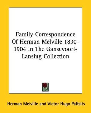 portada family correspondence of herman melville 1830-1904 in the gansevoort-lansing collection (in English)