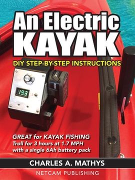 portada An Electric Kayak: Build An Entry Level Electric Power Boat for $500