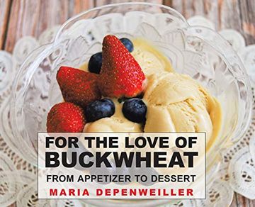portada For the Love of Buckwheat: From Appetizer to Dessert (in English)
