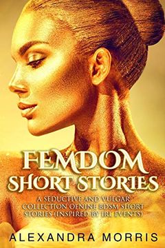 portada Femdom Short Stories: A Seductive and Vulgar Collection of Nine Bdsm Short Stories (Inspired by irl Events) (en Inglés)
