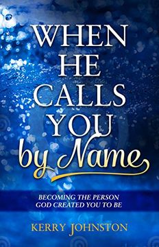 portada When He Calls You By Name: Becoming the Person God Created You to Be