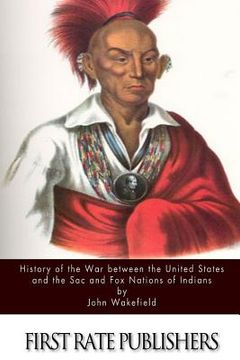 portada History of the War between the United States and the Sac and Fox Nations of Indians (en Inglés)