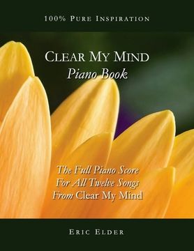portada Clear My Mind Piano Book: The Full Piano Score For All Twelve Songs From "Clear My Mind" (en Inglés)