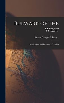 portada Bulwark of the West; Implications and Problems of NATO (en Inglés)