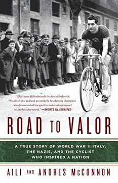 portada Road to Valor: A True Story of Wwii Italy, the Nazis, and the Cyclist who Inspired a Nation (in English)
