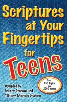 portada Scriptures at Your Fingertips for Teens: Over 250 Topics and 2000 Verses (en Inglés)