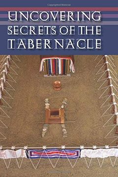portada Uncovering Secrets of the Tabernacle (en Inglés)
