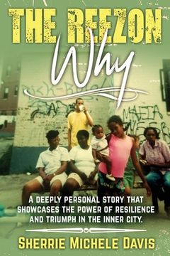 portada The Reezon Why: A Deeply Personal Story That Showcases the Power of Resilience and Triumph in the Inner City Streets