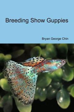 portada Breeding Show Guppies (en Inglés)