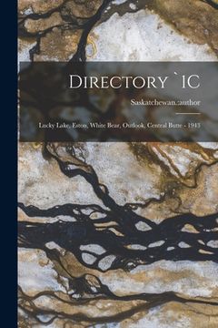 portada Directory `1C: Lucky Lake, Eston, White Bear, Outlook, Central Butte - 1943 (en Inglés)