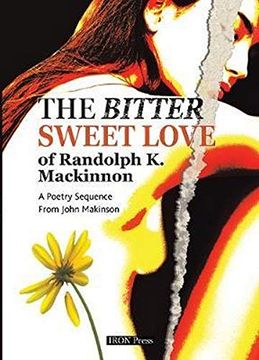 portada The Bitter Sweet Love of Randolph k. Mackinnon: A Poetry Sequence (en Inglés)