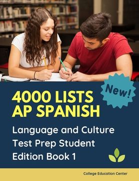 portada 4000 lists AP Spanish Language and Culture Test Prep Student Edition Book 1: The Ultimate Fast track Spanish Literature preparation textbook quick stu