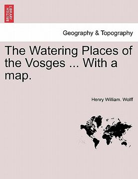 portada the watering places of the vosges ... with a map. (en Inglés)