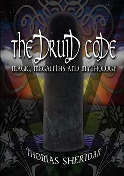portada The Druid Code: Magic, Megaliths and Mythology (en Inglés)