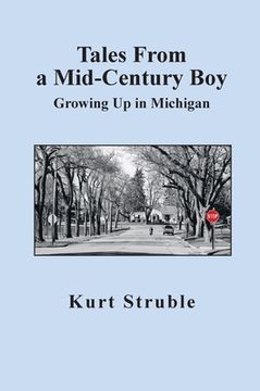 portada Tales From a Mid-Century Boy: Growing Up in Michigan (en Inglés)