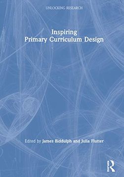 portada Inspiring Primary Curriculum Design (Unlocking Research) (in English)