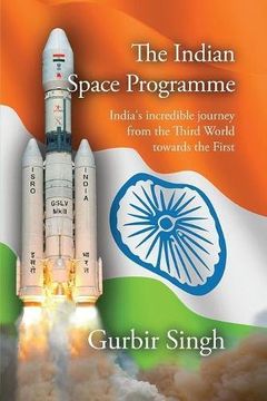 portada The Indian Space Programme: India's incredible journey from the Third World towards the First