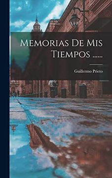 portada Memorias de mis Tiempos. (in Spanish)