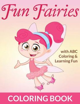 portada Fun Fairies Coloring Book: With ABC Coloring & Learning Fun (en Inglés)