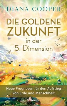 portada Die Goldene Zukunft in der 5. Dimension (en Alemán)