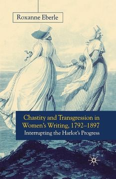 portada Chastity and Transgression in Women's Writing, 1792-1897: Interrupting the Harlot's Progress