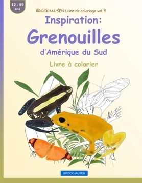portada BROCKHAUSEN Livre de coloriage vol. 5 - Inspiration: Grenouilles d’Amérique du Sud: Livre à colorier (Volume 5) (French Edition)